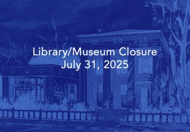 LIBRARY/MUSEUM CLOSURE: July 31, 2025